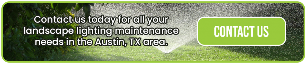Contact us today for all your landscape lighting maintenance needs in the Austin, TX area